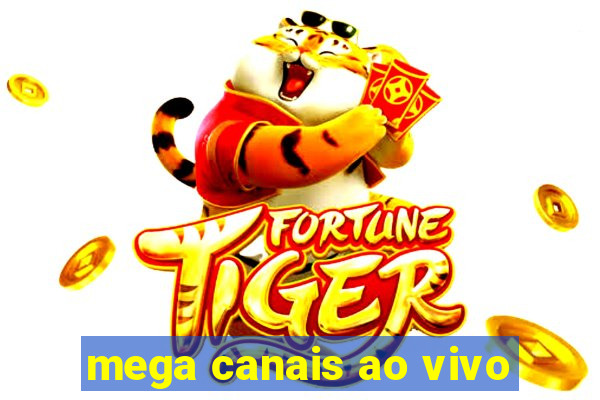 mega canais ao vivo